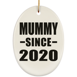 Mummy Since 2020 - Oval Ornament