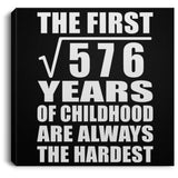 24th Birthday Square Root of 576 Years of Childhood - Canvas Square