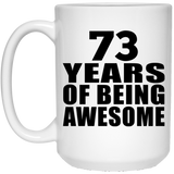 73rd Birthday 73 Years Of Being Awesome - 15 Oz Coffee Mug