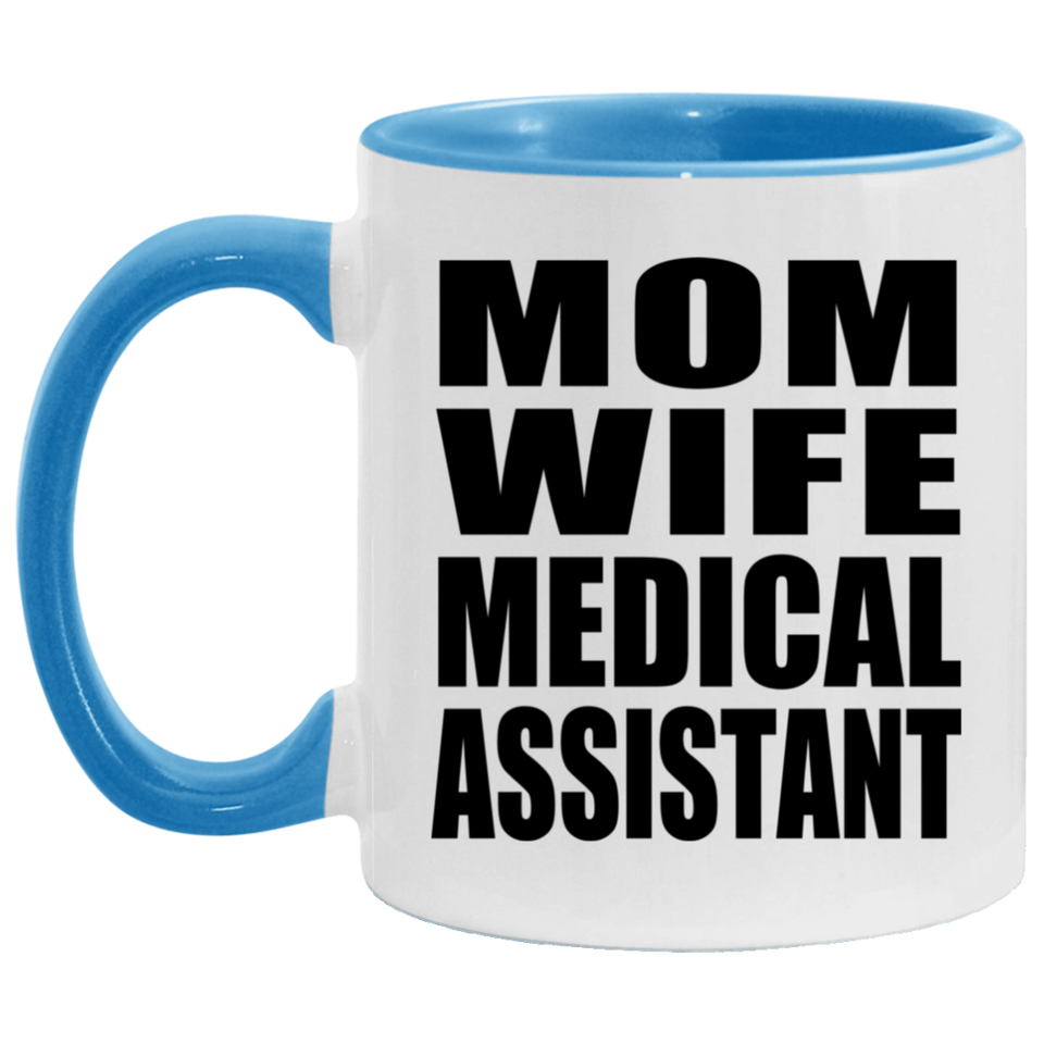 Mom Wife Medical Assistant - 11oz Accent Mug Blue