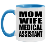 Mom Wife Medical Assistant - 11oz Accent Mug Blue