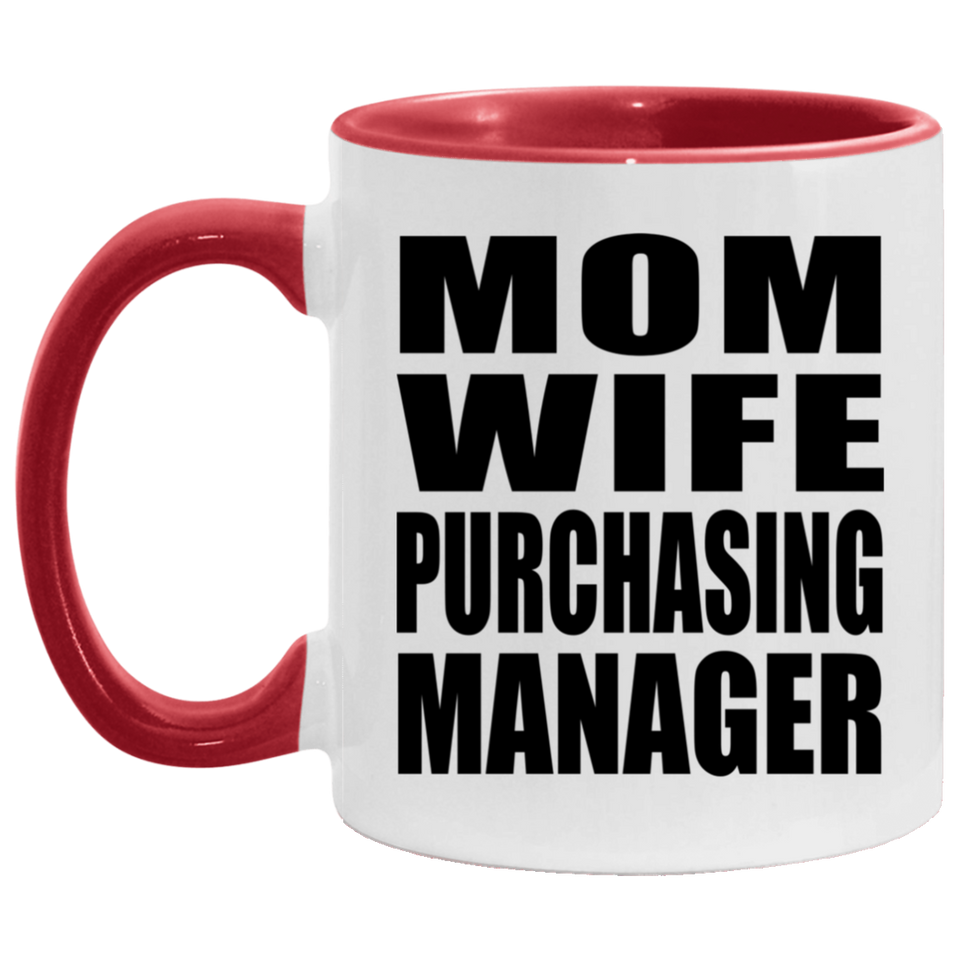 Mom Wife Purchasing Manager - 11oz Accent Mug Red