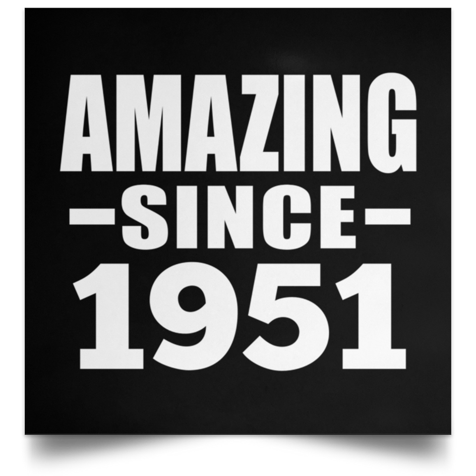 73rd Birthday Amazing Since 1951 - Poster Square