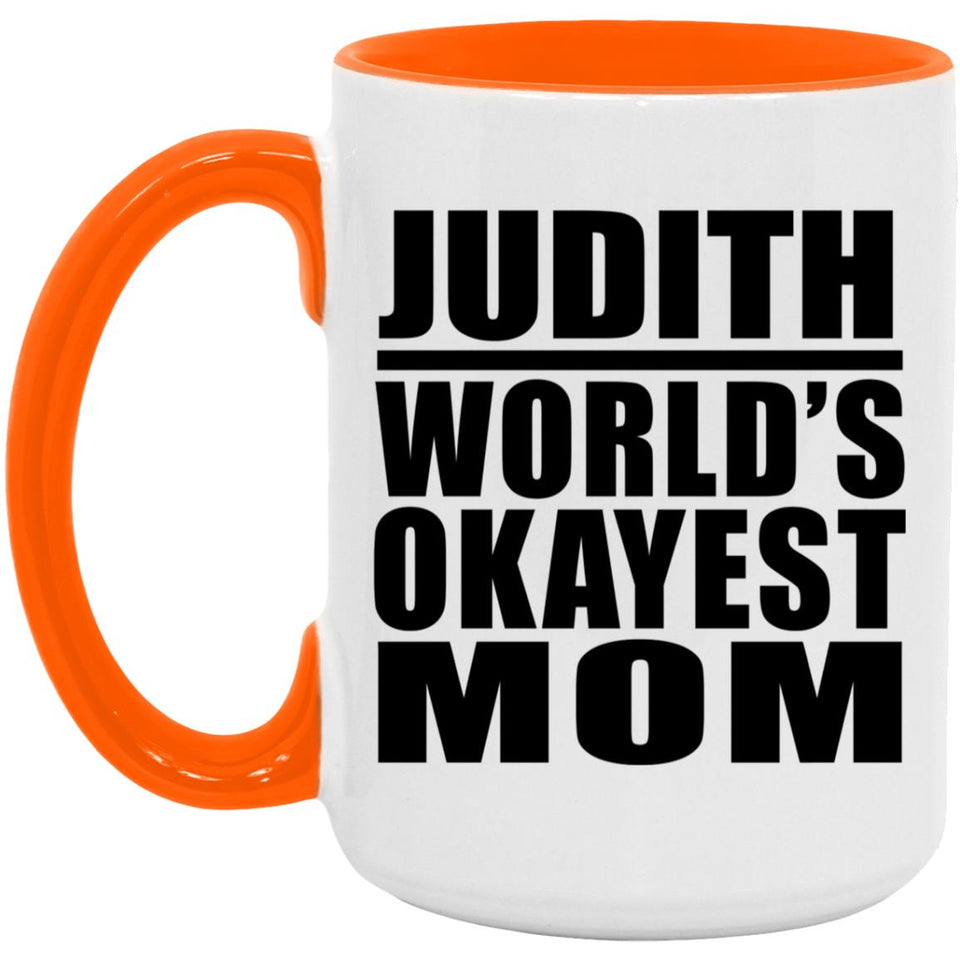 Judith World's Okayest Mom - 15oz Accent Mug Orange
