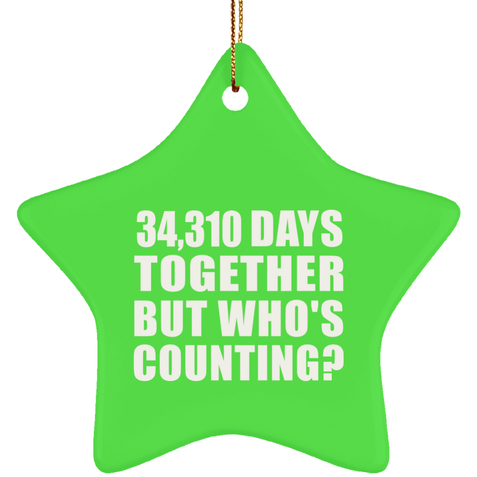 94th Anniversary 34,310 Days Together But Who's Counting - Star Ornament