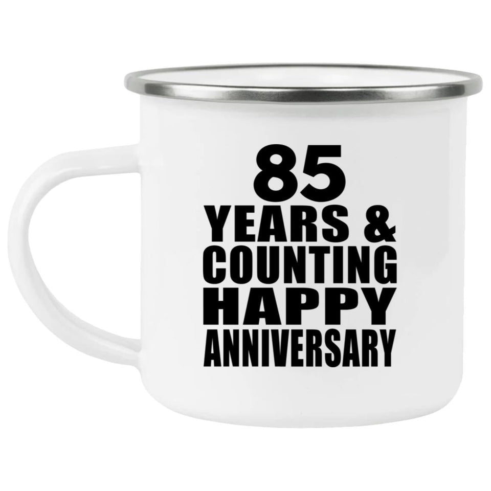 Happy 85th Anniversary 85 Years & Counting - 12oz Camping Mug