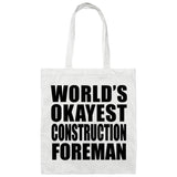 World's Okayest Construction Foreman - Tote Bag White