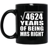 68th Anniversary Square Root of 4624 Years of Being Mrs Right - 11oz Coffee Mug Black