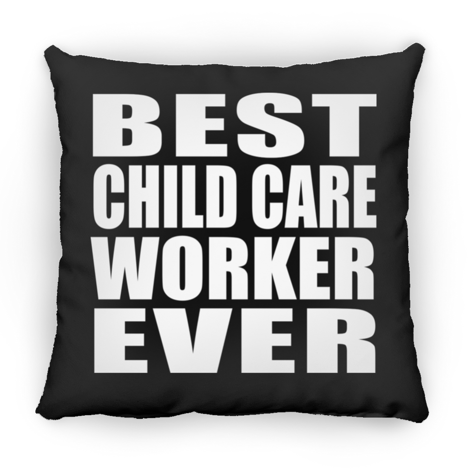 Best Child Care Worker Ever - Throw Pillow Black