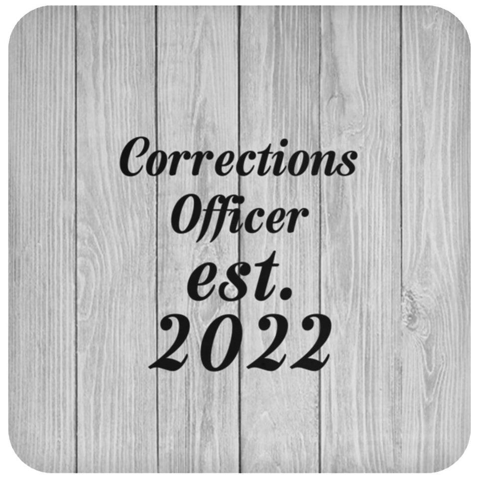 Corrections Officer Established Est. 2022 - Drink Coaster F