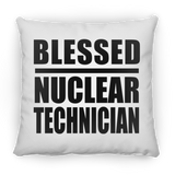 Blessed Nuclear Technician - Throw Pillow