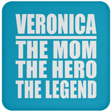 Veronica The Mom The Hero The Legend - Drink Coaster