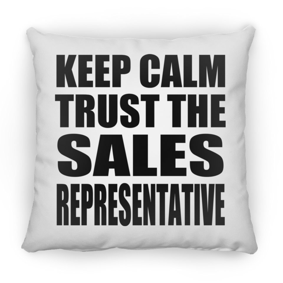 Keep Calm and Trust The Sales Representative - Throw Pillow