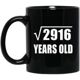 54th Birthday Square Root of 2916 Years Old - 11oz Coffee Mug Black