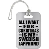 All I Want For Christmas Is My Swedish Lapphund - Luggage Bag Tag