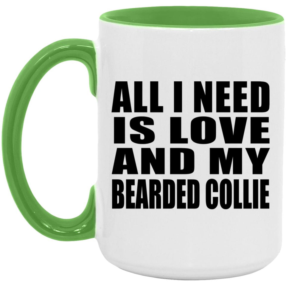 All I Need Is Love And My Bearded Collie - 15oz Accent Mug Green