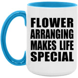 Flower Arranging Makes Life Special - 15oz Accent Mug Blue