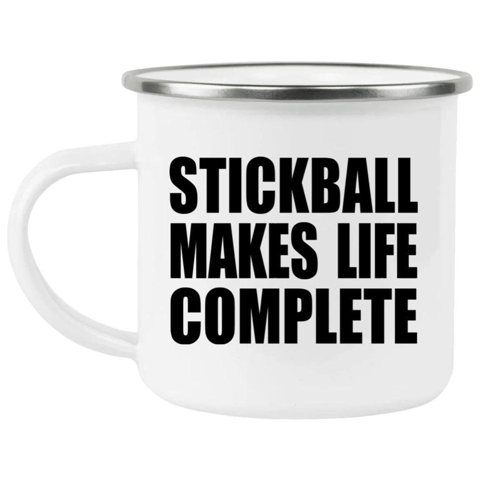 Stickball Makes Life Complete - 12oz Camping Mug