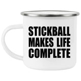Stickball Makes Life Complete - 12oz Camping Mug