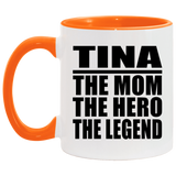 Tina The Mom The Hero The Legend - 11oz Accent Mug Orange