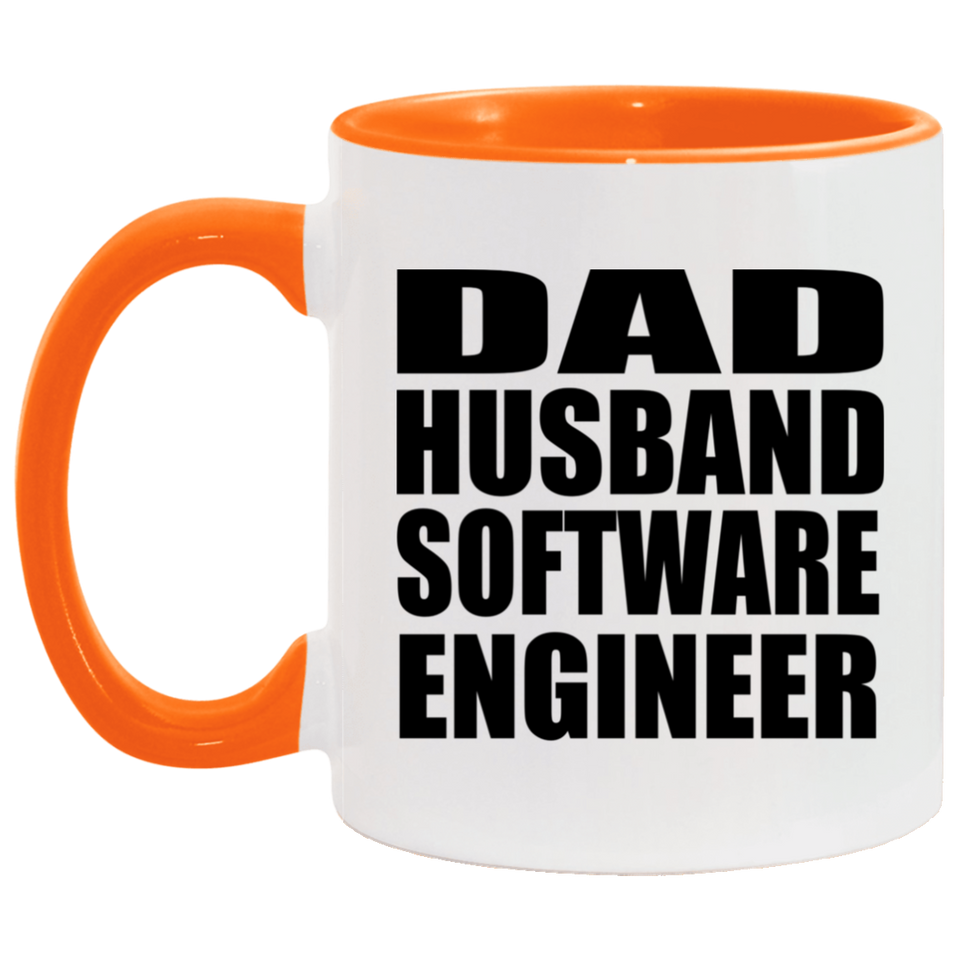 Dad Husband Software Engineer - 11oz Accent Mug Orange