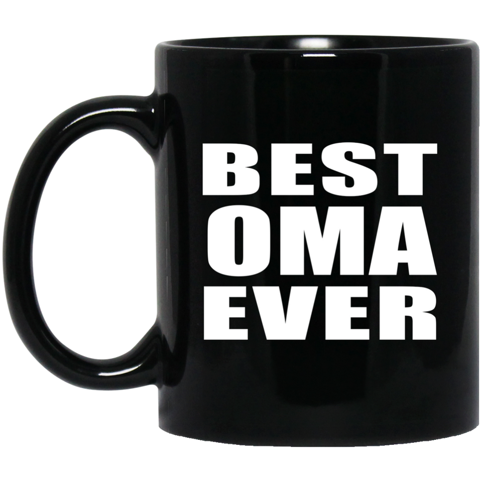 Best Oma Ever - 11 Oz Coffee Mug Black