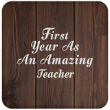 First Year As An Amazing Teacher - Drink Coaster D