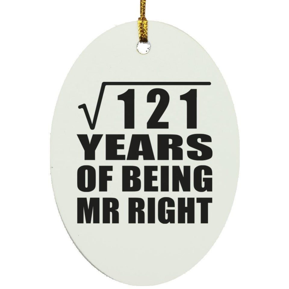 11th Anniversary Square Root of 121 Years of Being Mr Right - Oval Ornament