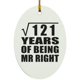 11th Anniversary Square Root of 121 Years of Being Mr Right - Oval Ornament