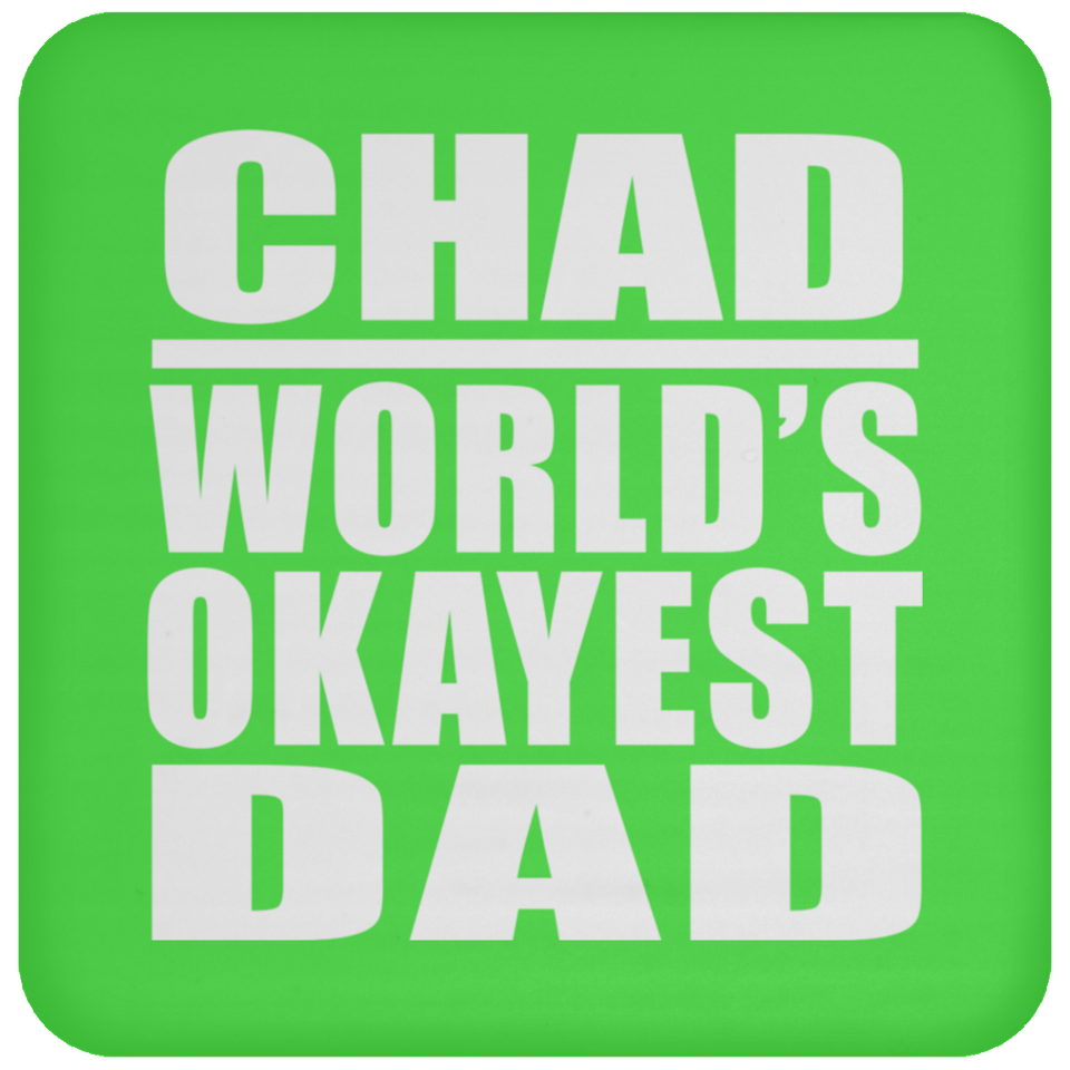 Chad World's Okayest Dad - Drink Coaster