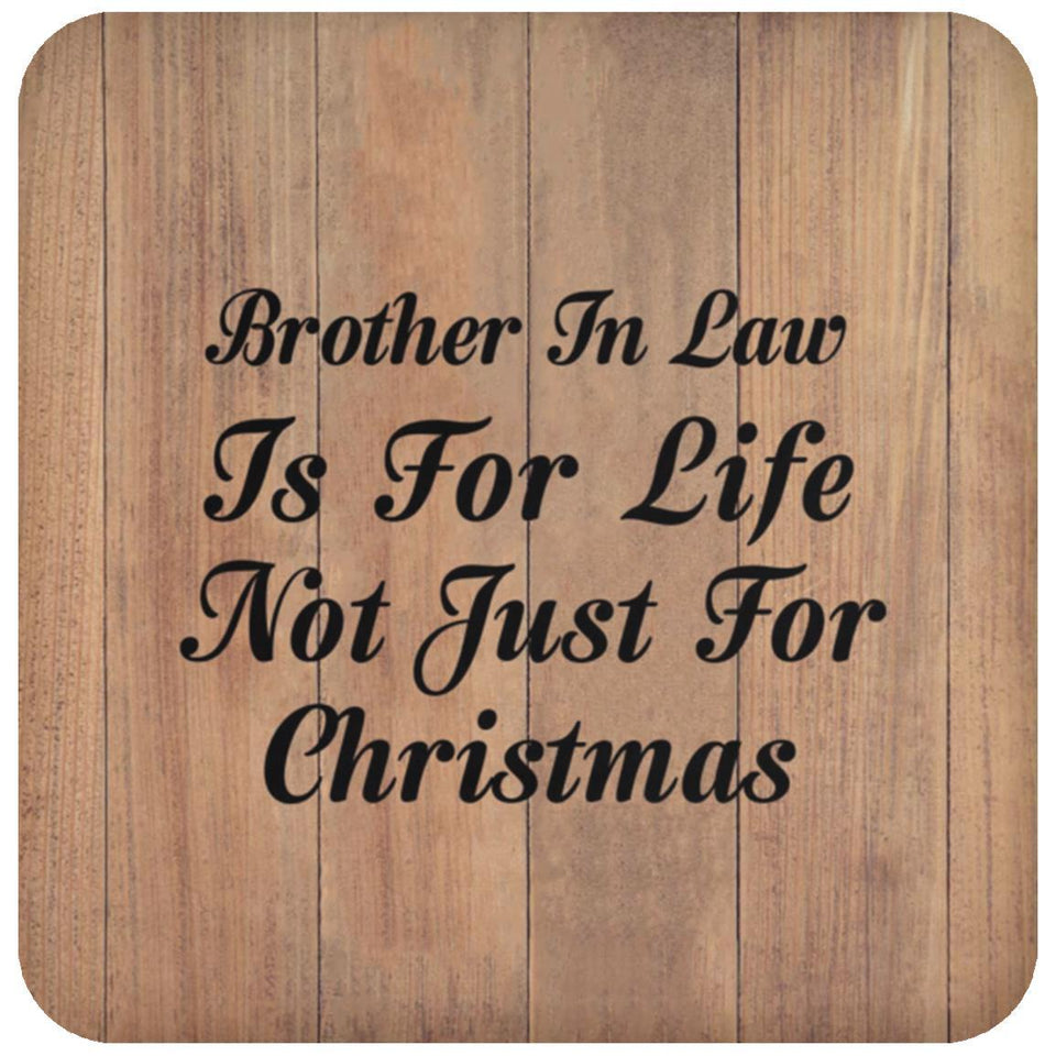 Brother In Law Is For Life Not Just For Christmas - Drink Coaster C