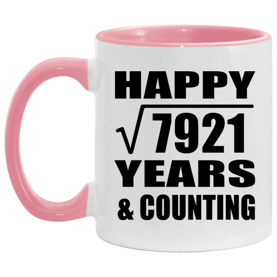 Happy 89th Anniversary Square Root of 7921 Years & Counting - 11oz Accent Mug Pink