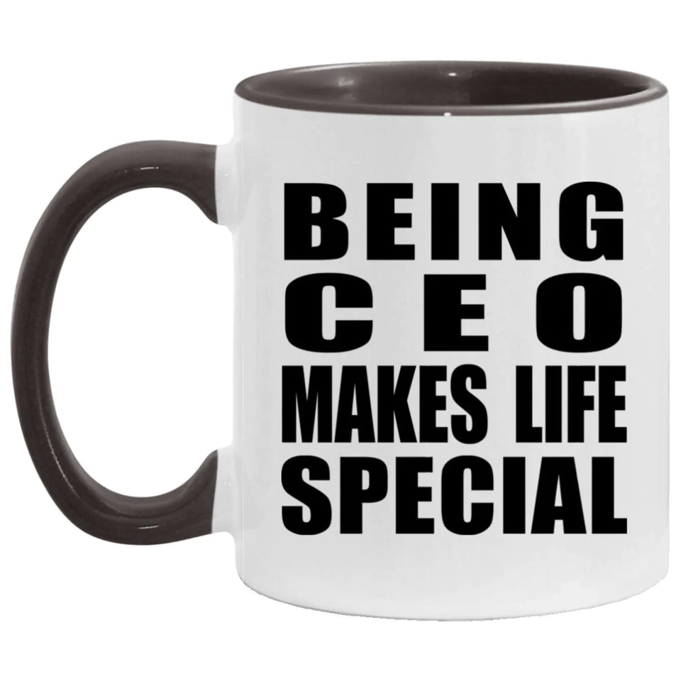 Being CEO Makes Life Special - 11oz Accent Mug Black