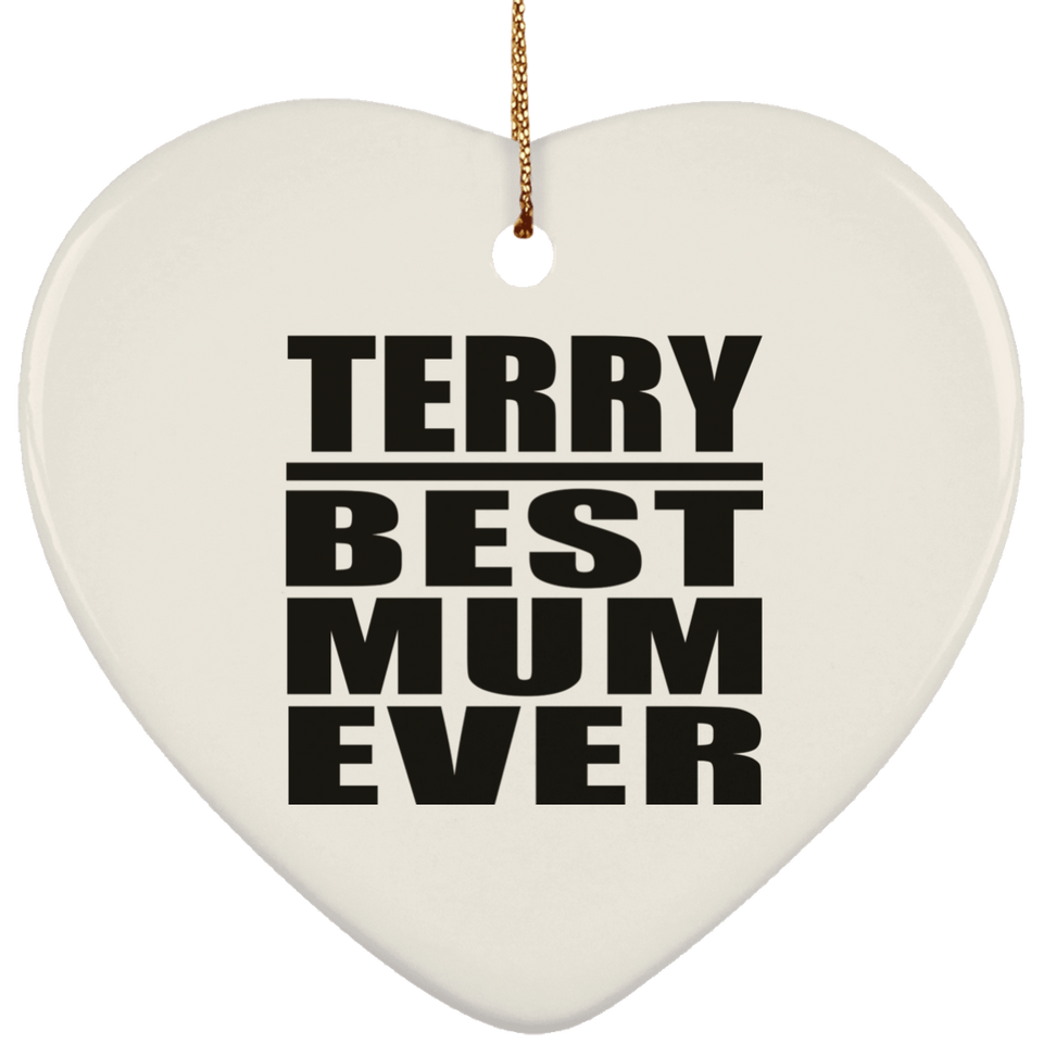 Terry Best Mum Ever - Heart Ornament