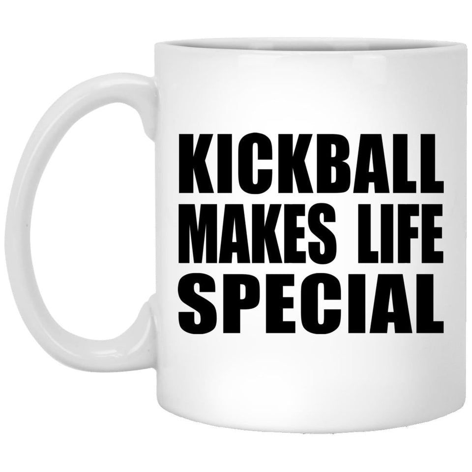 Kickball Makes Life Special - 11oz Coffee Mug