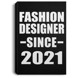 Fashion Designer Since 2021 - Canvas Portrait