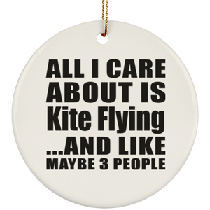 All I Care About Is Kite Flying - Circle Ornament