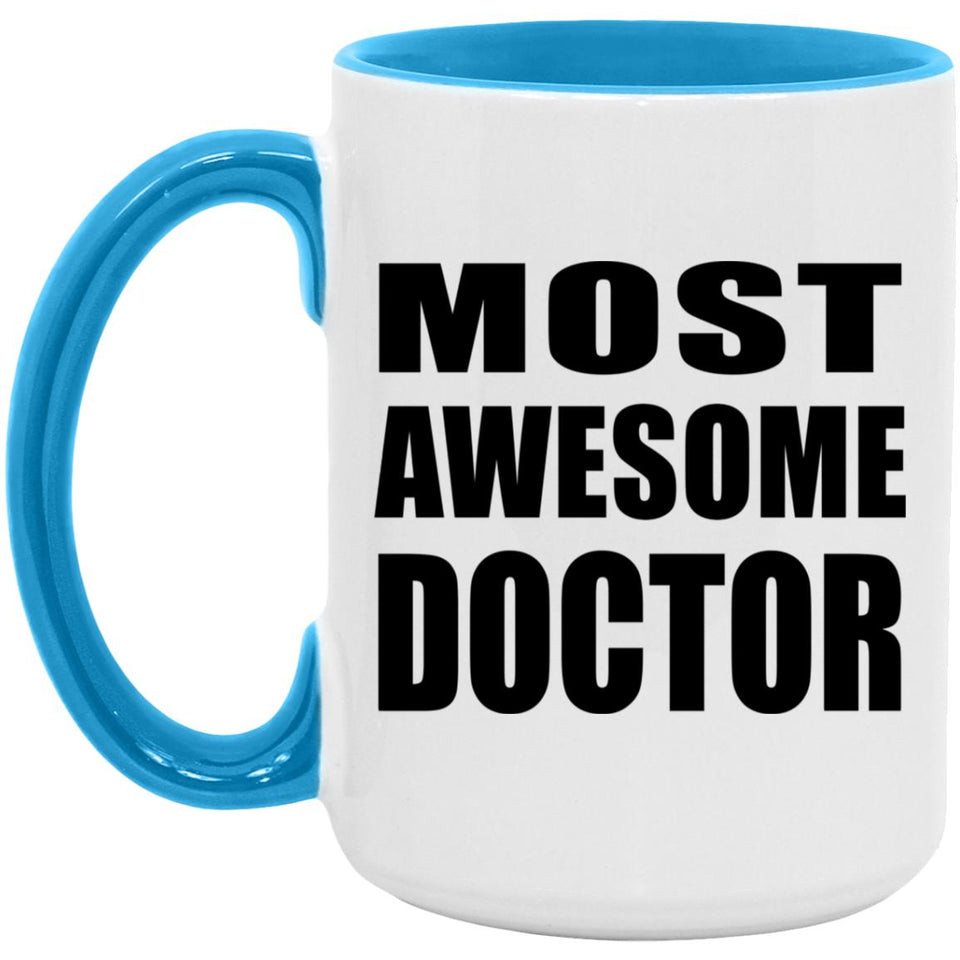 Most Awesome Doctor - 15oz Accent Mug Blue