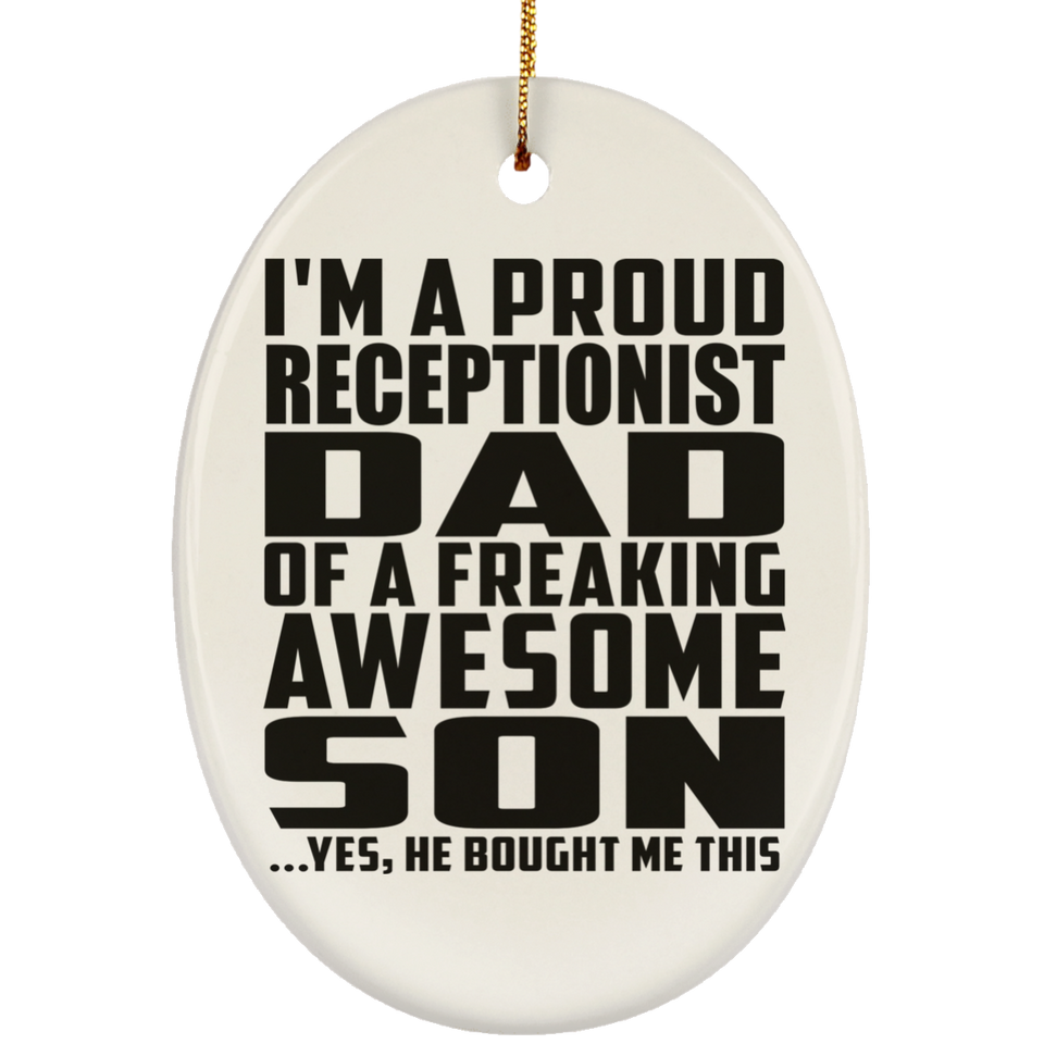 Proud Receptionist Dad Of Awesome Son - Oval Ornament