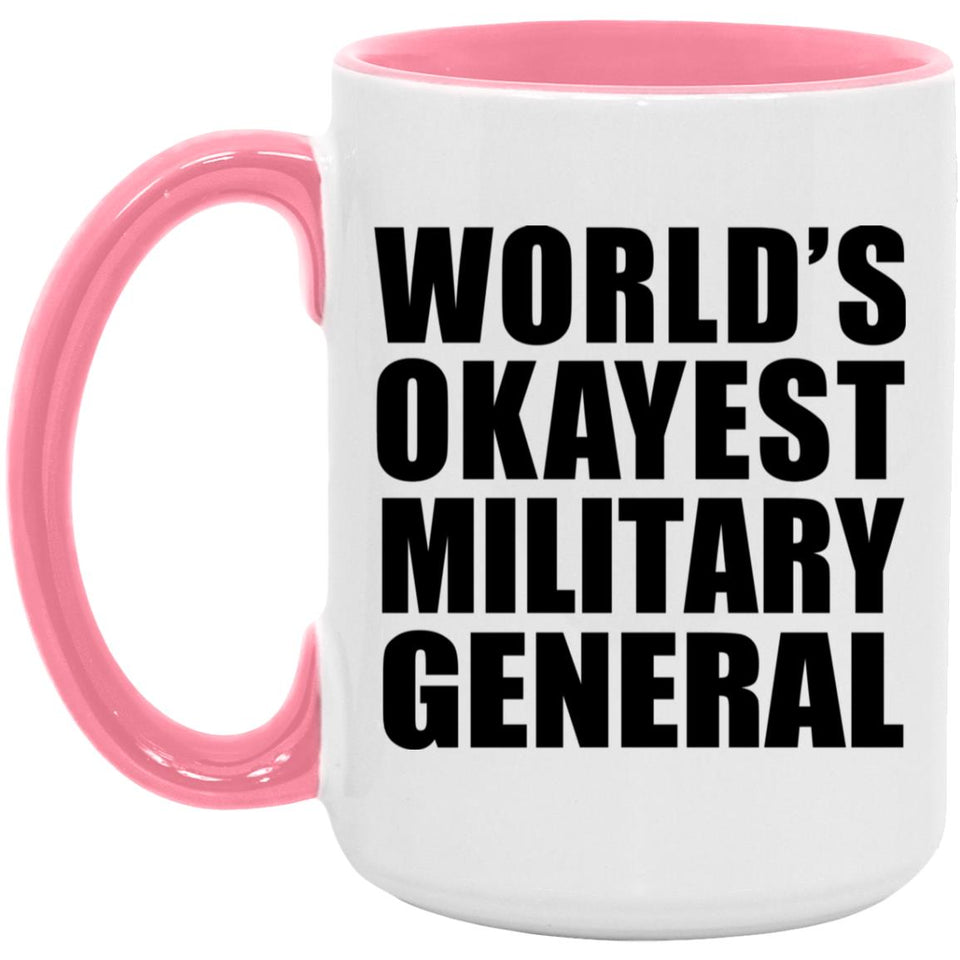 World's Okayest Military General - 15oz Accent Mug Pink