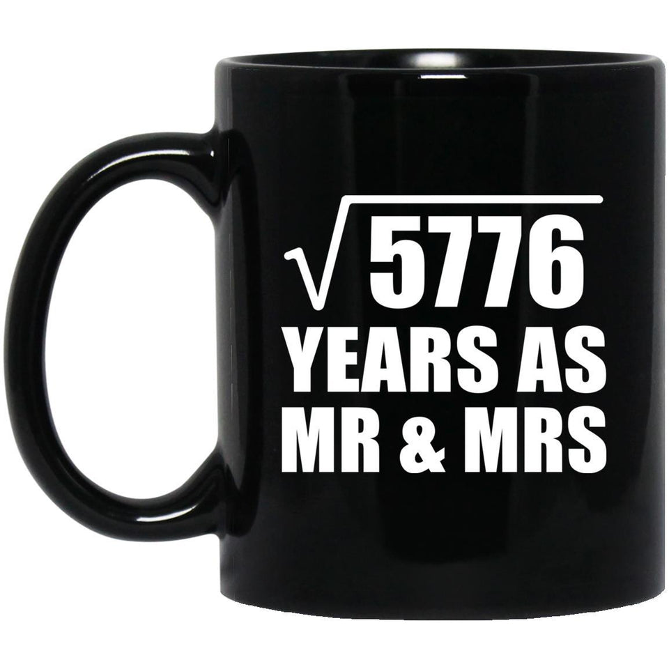 76th Anniversary Square Root of 5776 Years As Mr & Mrs - 11oz Coffee Mug Black