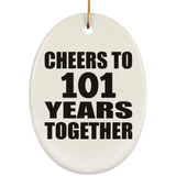 101st Anniversary Cheers To 101 Years Together - Oval Ornament