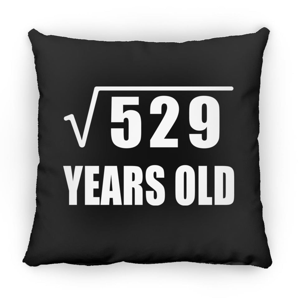 23rd Birthday Square Root of 529 Years Old - Throw Pillow Black