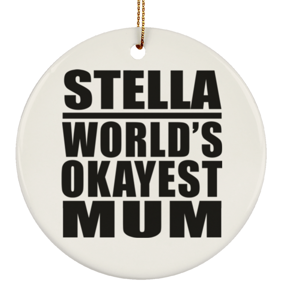 Stella World's Okayest Mum - Circle Ornament