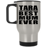 Tara Best Mum Ever - Silver Travel Mug
