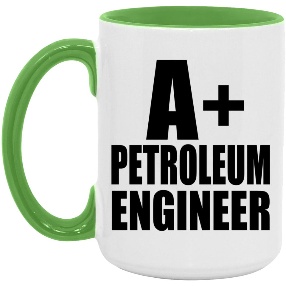 A+ Petroleum Engineer - 15oz Accent Mug Green