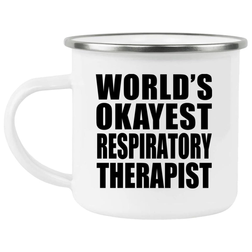 World's Okayest Respiratory Therapist - 12oz Camping Mug