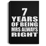 7th Anniversary 7 Years of Being Mrs Always Right - Canvas Portrait