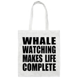 Whale Watching Makes Life Complete - Tote Bag White