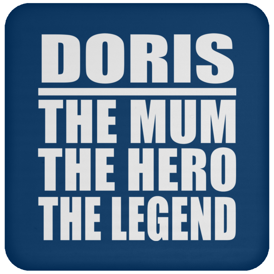 Doris The Mum The Hero The Legend - Drink Coaster